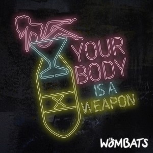 tn-The-Wombats-Your-Body-Is-A-Weapon