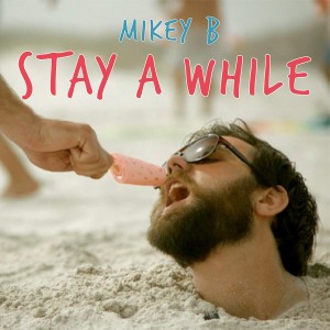 tn-mikeyb-stayawhile-cover1200x1200