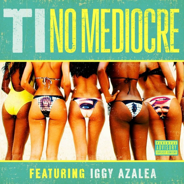 tn-ti-featuring-iggy-azalea-no-mediocre-1-1903
