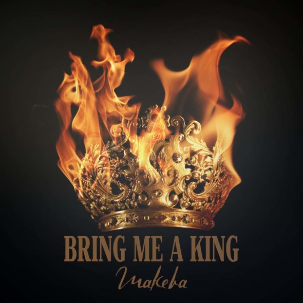 tn-Makeba Riddick - Bring Me A King
